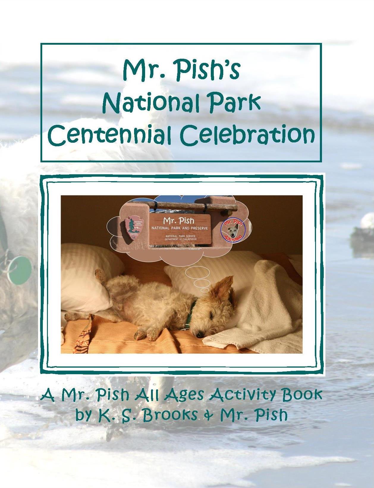 Mr. Pish's National Park Centennial Celebration